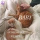 on BABY* _ (BY JERRY PAPER) _ *HOMESHAKE REMIX !!