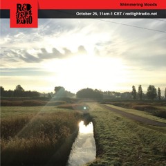 Shimmering Moods @ Red Light Radio 25.10.2018