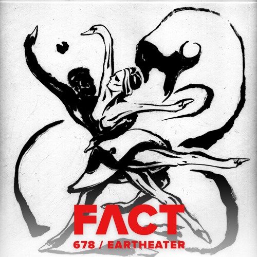FACT mix 678 - Eartheater (Oct '18)