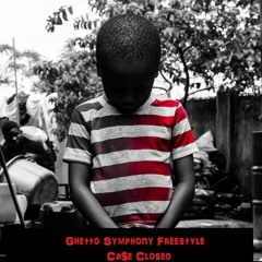 Ghetto Symphony Freestyle