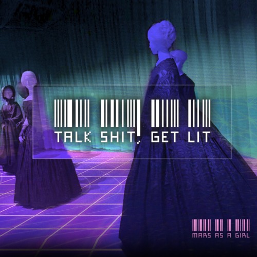 Talk Shit, Get Lit (PROD. BY TNVR)