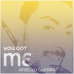 You Got Me-Aniello Guerra