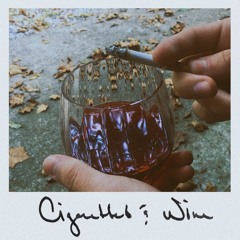 Cigarettes & Wine