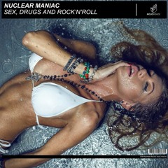 Nuclear Maniac - Sex, Drugs and Rock and Roll