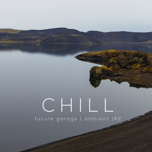Chill Future Garage | Ambient Mix #2