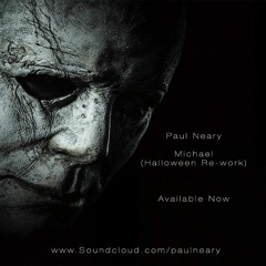 Paul Neary - Michael (Halloween Re - Work)