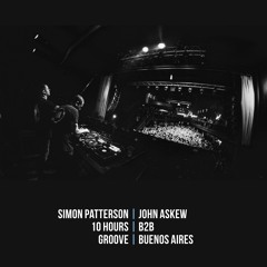 Simon Patterson & John Askew - Groove - 10 Hour Set (Part 1)