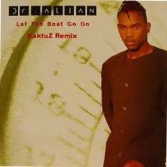 Dr. Alban - Let The Beat Go On (KaktuZ Remix) Free DL=Buy