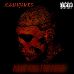 Adrian James - KANT KILL THE DEAD