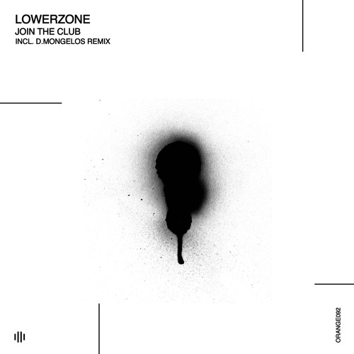 Lowerzone - Join The Club (D.Mongelos Remix) [Orange Recordings] - ORANGE092