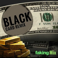 FAKING MIX - Black Card Remix