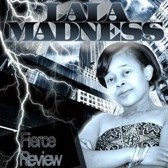 Lala Madness Fierce Review Ep.03 - Follow at @LalaMadness #LalaMadness