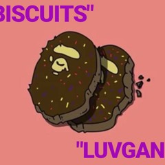 LUV GANG - BISCUITS