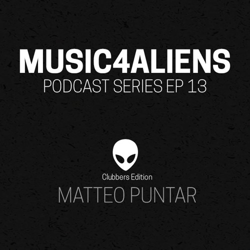 Music4Aliens Podcast Series 13 - Matteo Puntar