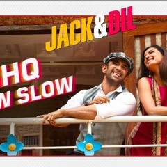 Ishq Slow Slow