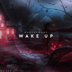 DansDemand - Wake Up [BlueBird Halloween Release]
