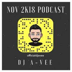 Dj A-Vee | November 2018 Podcast