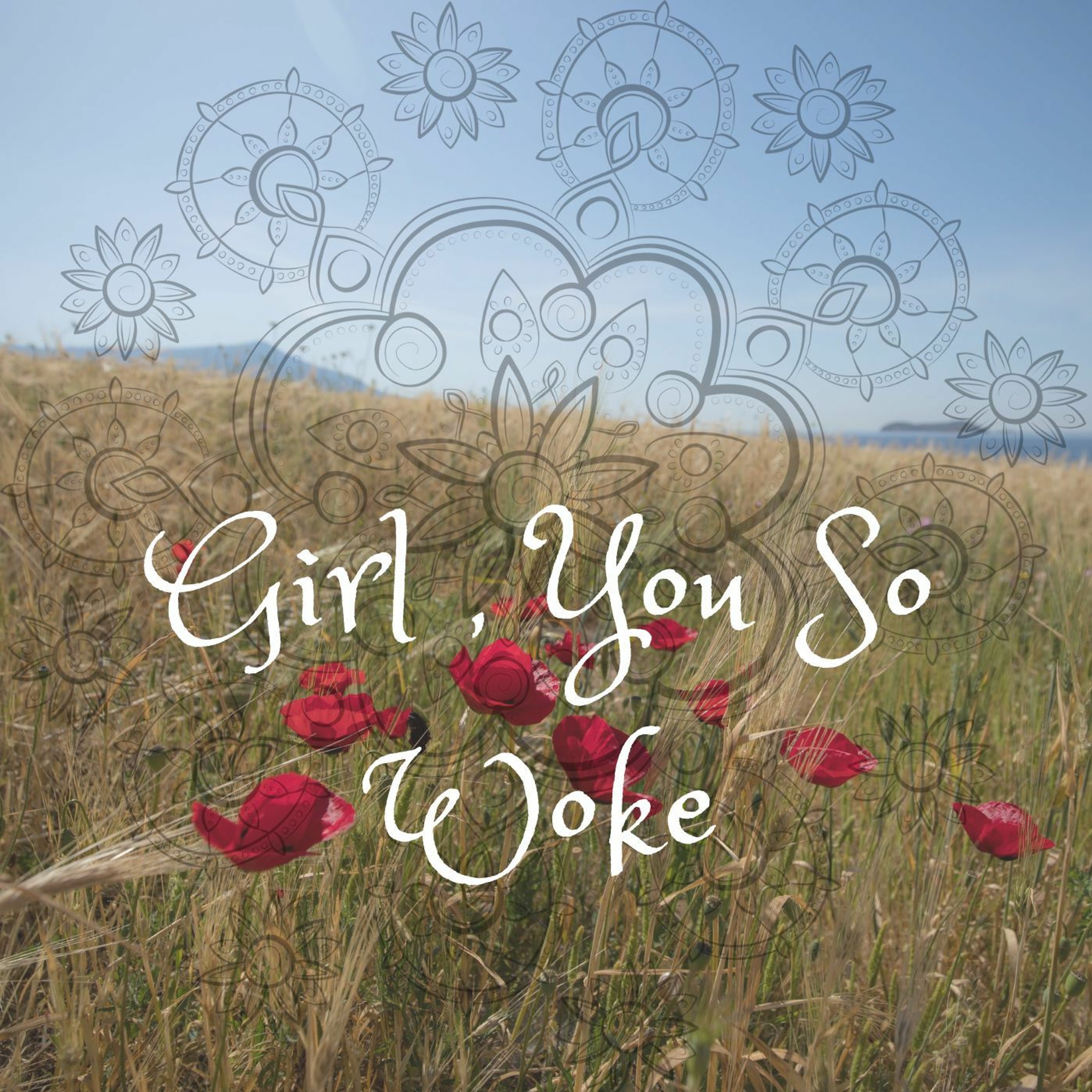 Girl, You So Woke: Episode 2