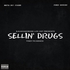 Sellin' Drugs (When We Remix) feat Mafia Boi Jigger