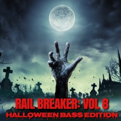 THROWDOWN - Rail Breaker: VOL 8 (Halloween Bass Edition) [Your EDM Exclusive]