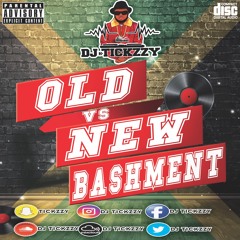 BASHMENT (OLD SKOOL VS NEW SKOOL )MIX BY @DJTICKZZY