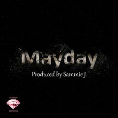 MAYDAY (Prod. Sammie J.)