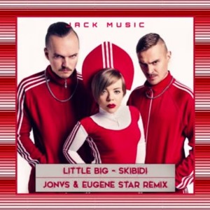 Little Big - Skibidi (JONVS & Eugene Star Remix) להורדה