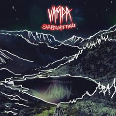 VAMPA - Shapeshifting (Free Download)