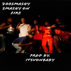 700Smashy - Smashy On Fire 🔥 [Thizzler.com]