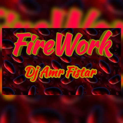 FireWork 🔥- (Dj Amr Fistar)