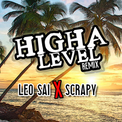Kaïros Ft. DJ Daddy Mad - Higha Level ( Rmx By Leo Sai & Scrapy)