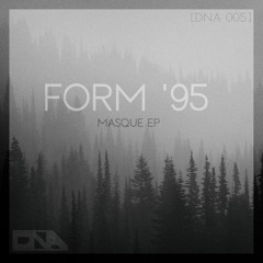 FORM '95 - Masque EP  [DNA005]