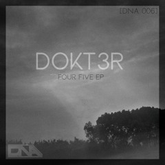 DOKT3R - Four Five EP [DNA006]