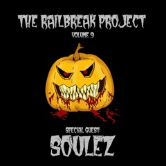 The Railbreak Project: Volume 9 feat. SOULEZ