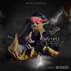 2 TRILL - POPPIN'