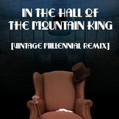 In the Hall of the Mountain King [Vintage Millennial Remix] (Instrumental)
