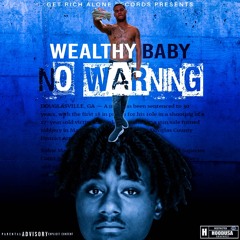 No Warnings BY Wealthy Baby
