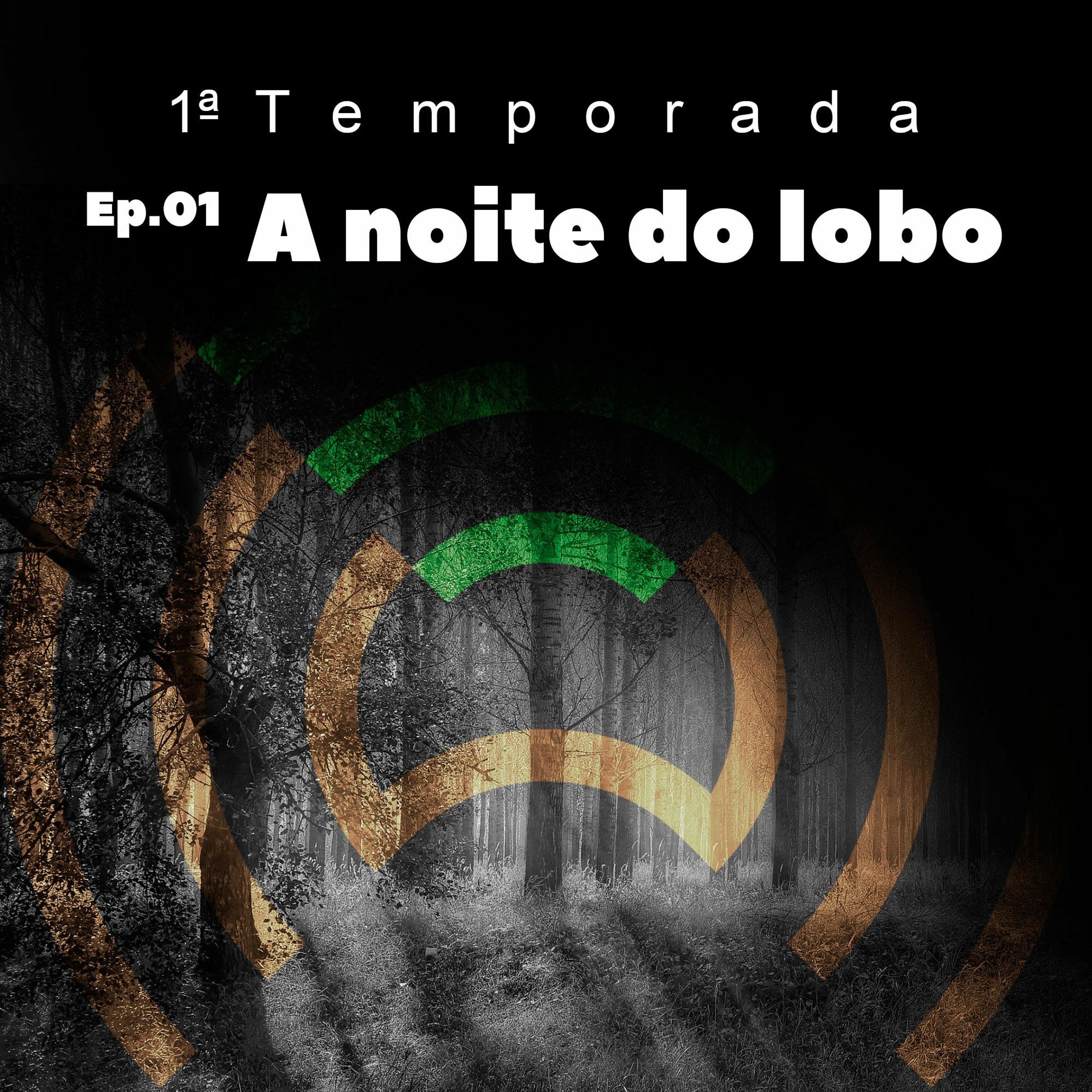 T1 - Ep.1 - A Noite do Lobo