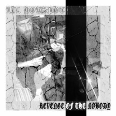 Lil Hotspot - Revenge Of The Nobody ( MainOutro)