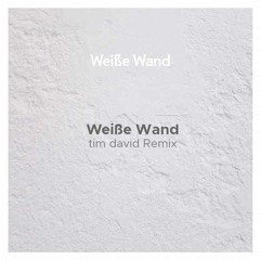 AnnenMayKantereit - Weisse Wand (tim david remix)