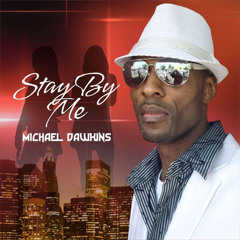 Michael Dawkins-Stay by Me