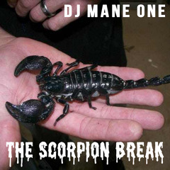 THE SCORPION BREAK - DJ Mane One