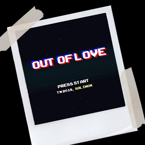 OUT OF LOVE