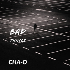 Bad Things