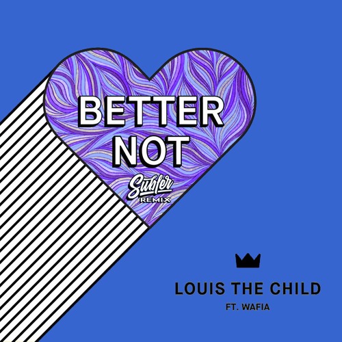 Louis The Child - Better Not feat. Wafia (Subfer Remix)