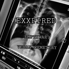 exxpired. - emptywar. x vegan cemetery (beat prod. by 88VLEXX)
