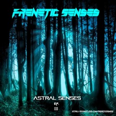 Astral Senses EP. III