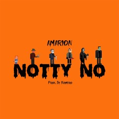 Amarion - Notty No (Prod. By Naimero)