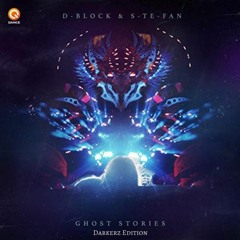 D-Block & S-Te-Fan – Ghost Stories (Darkerz Edit)