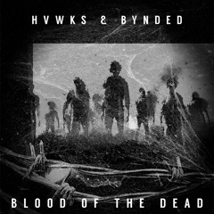 HVWKS & Bynded - Blood Of The Dead